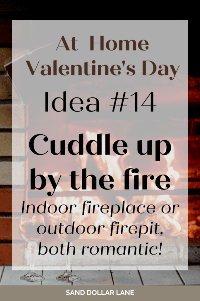 at home Valentine's Day idea cuddle by fire